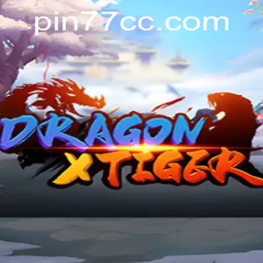 Discovering DragonXTiger: An Insight into the Thrilling World of PIN77