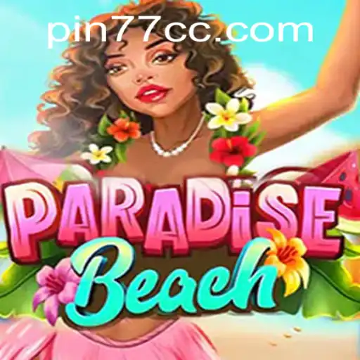Discover the Exhilarating World of ParadiseBeach: A Fantasy Adventure with PIN77