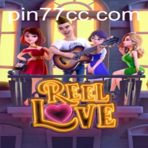 Discover the Thrills of ReelLove with PIN77: An Exciting Gaming Adventure